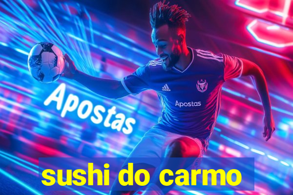 sushi do carmo