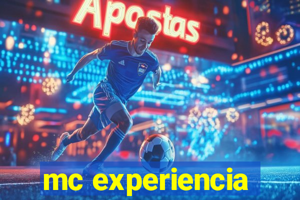 mc experiencia