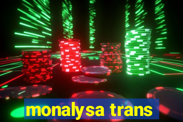 monalysa trans