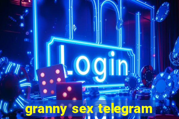 granny sex telegram