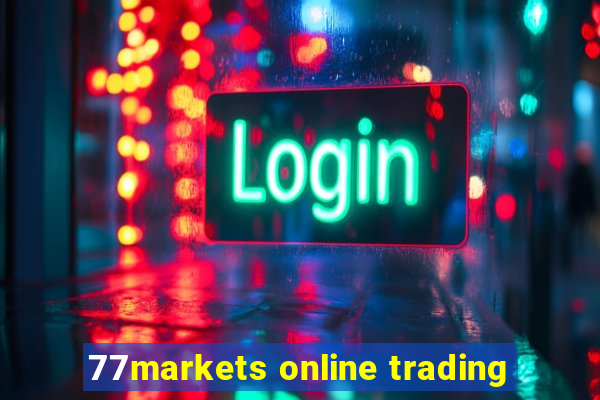 77markets online trading