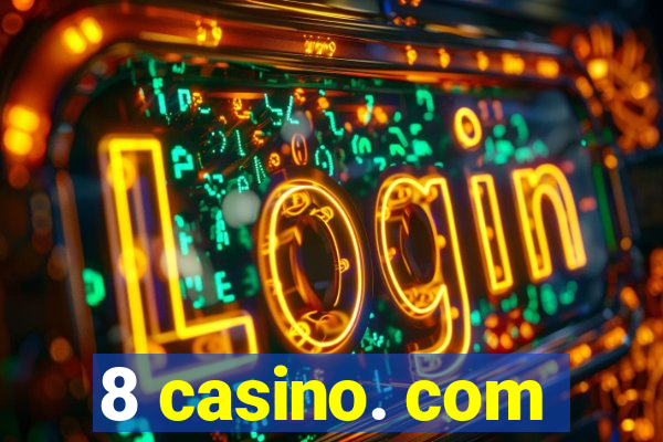 8 casino. com