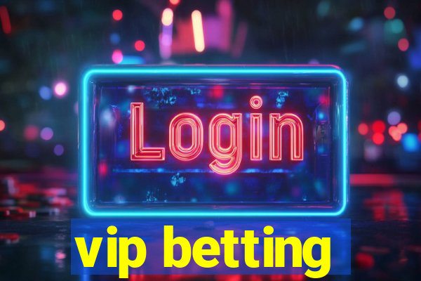 vip betting