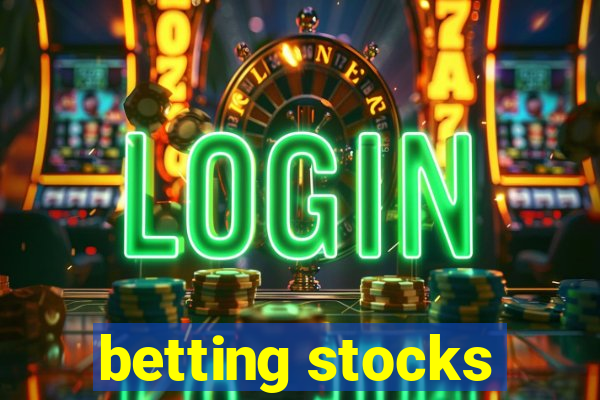 betting stocks