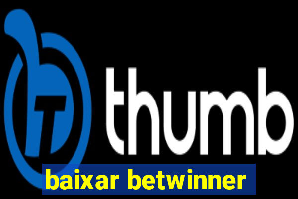 baixar betwinner