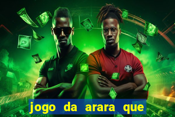 jogo da arara que ganha dinheiro