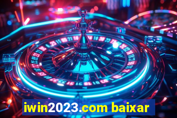 iwin2023.com baixar