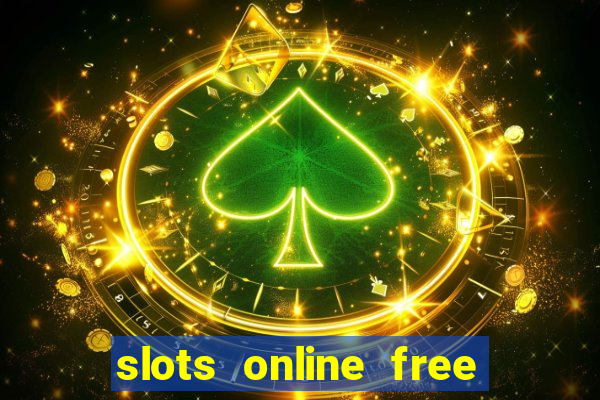 slots online free no download