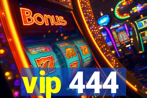 vip 444