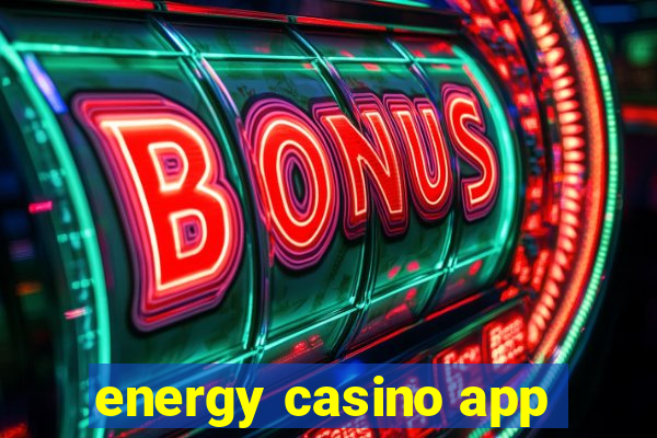 energy casino app