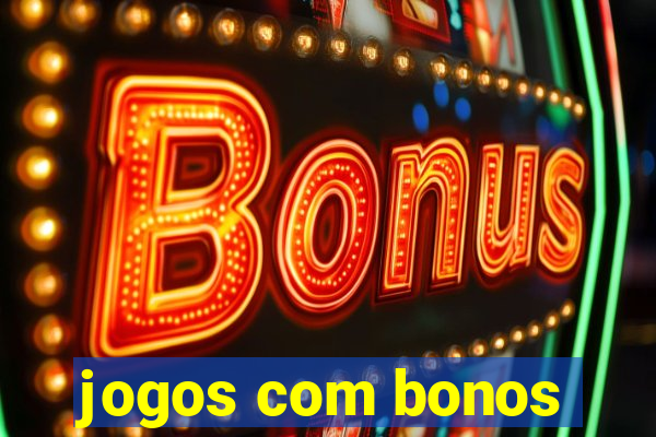 jogos com bonos