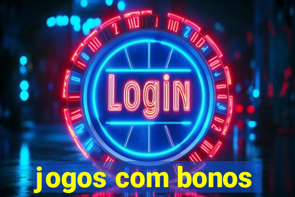 jogos com bonos