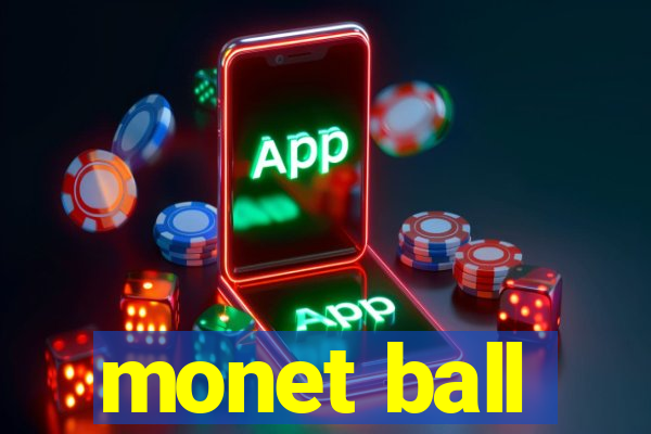 monet ball