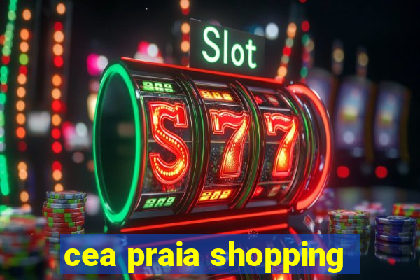 cea praia shopping