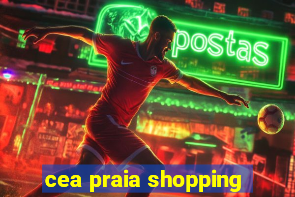 cea praia shopping