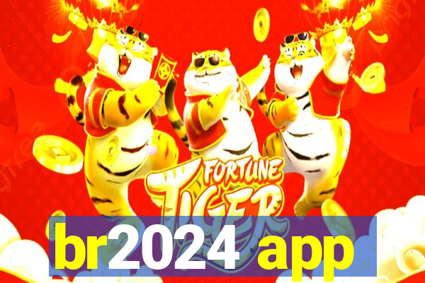 br2024 app