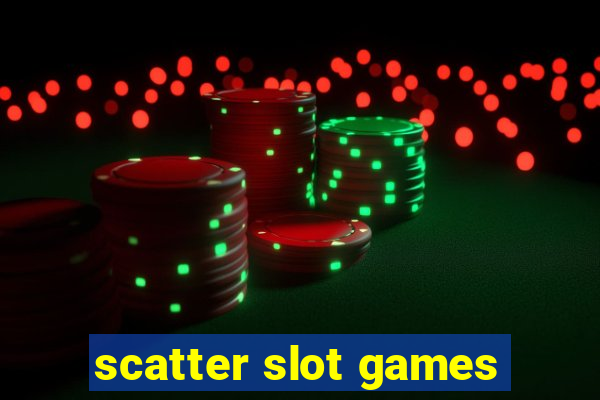 scatter slot games