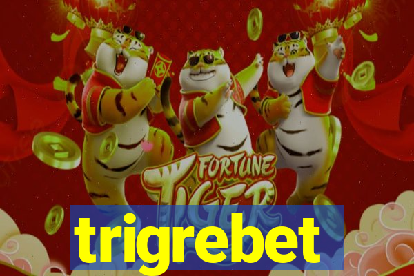 trigrebet