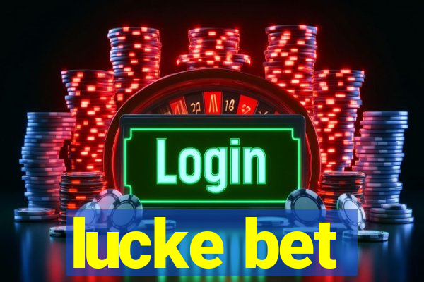 lucke bet