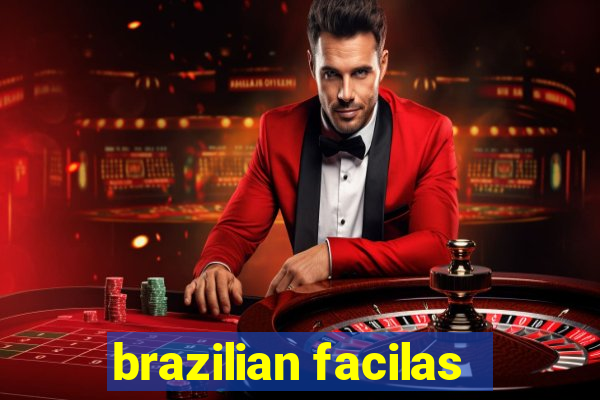 brazilian facilas