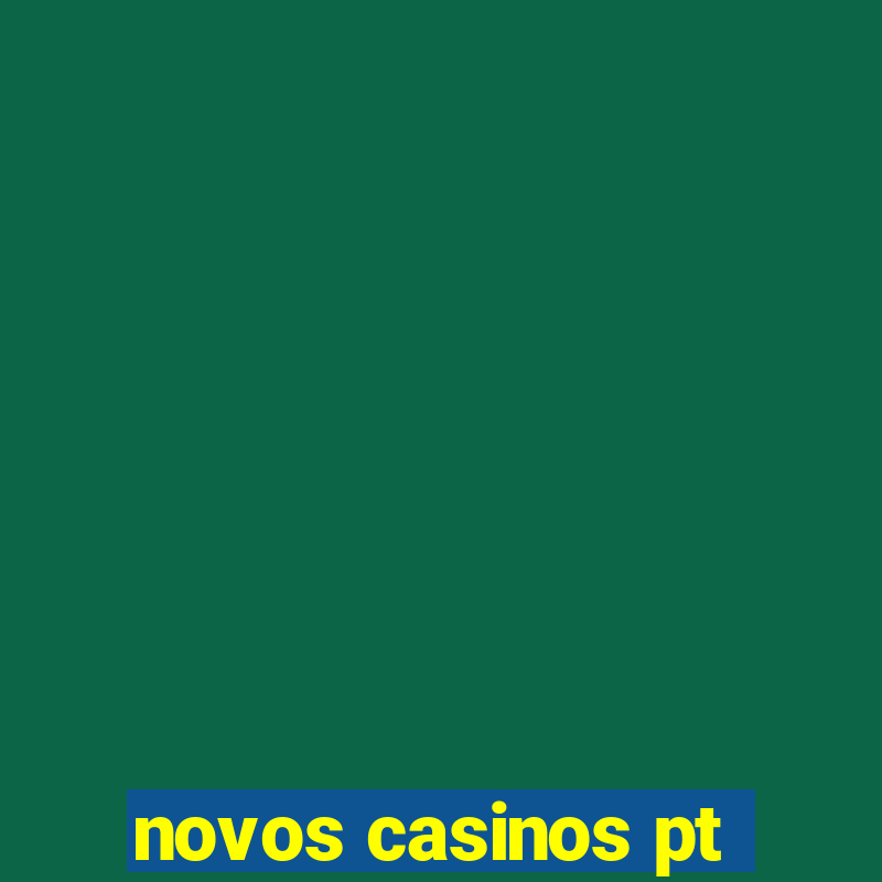 novos casinos pt