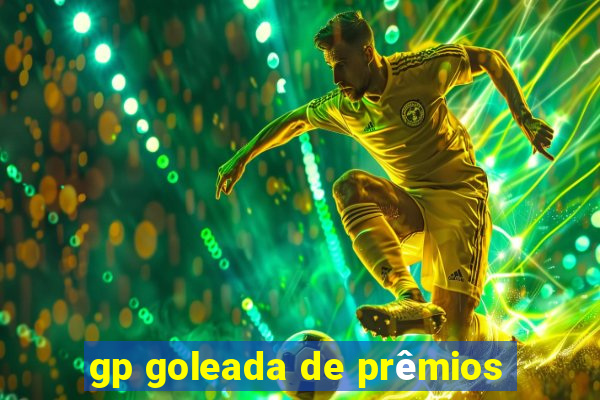 gp goleada de prêmios