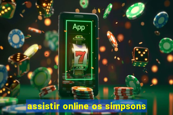 assistir online os simpsons