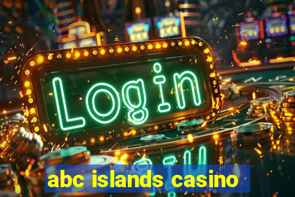 abc islands casino