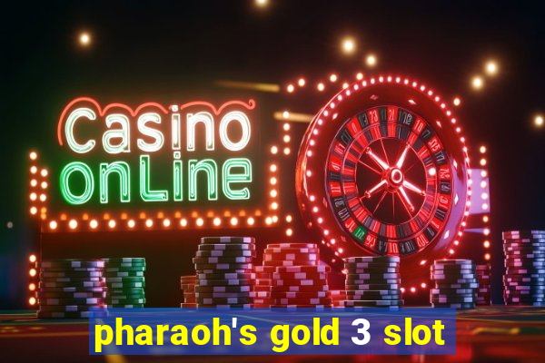 pharaoh's gold 3 slot