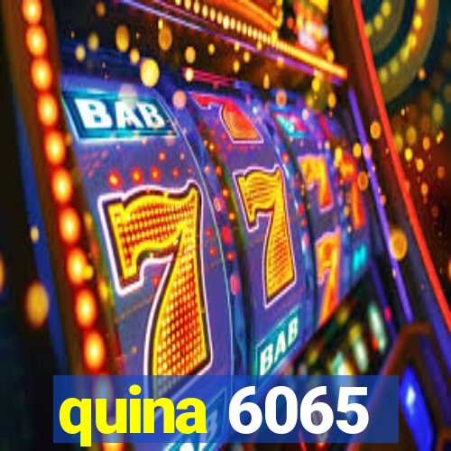 quina 6065