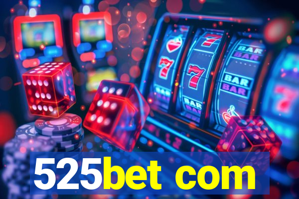 525bet com