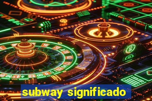 subway significado