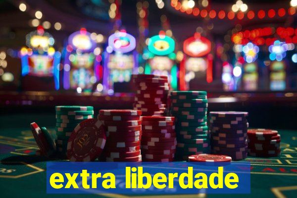 extra liberdade