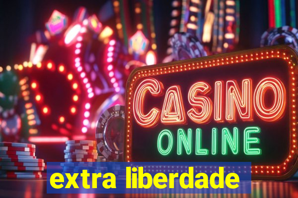 extra liberdade