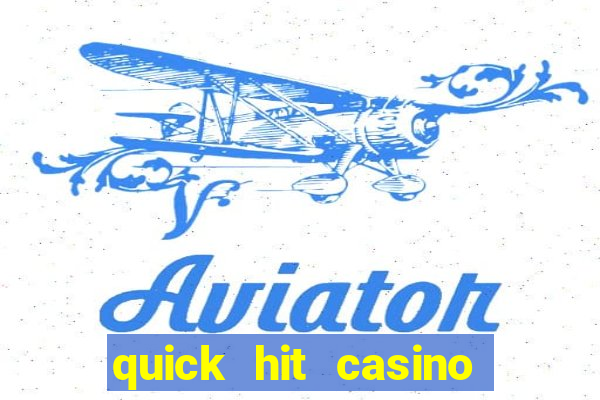 quick hit casino slot machines