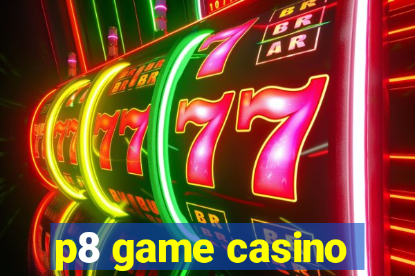 p8 game casino