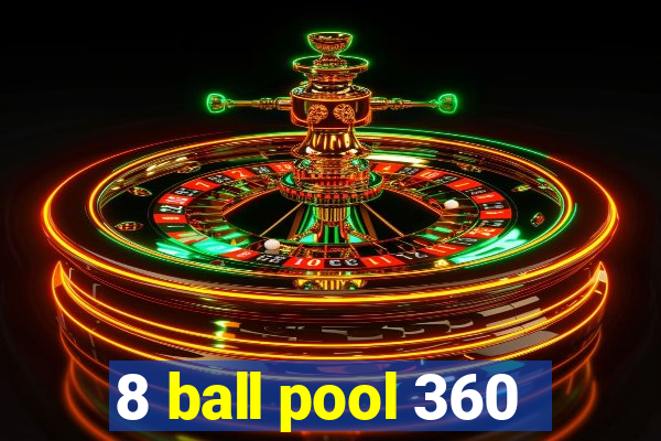 8 ball pool 360