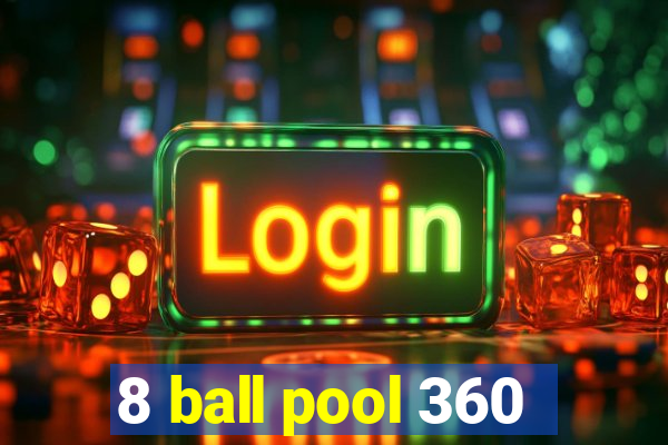 8 ball pool 360