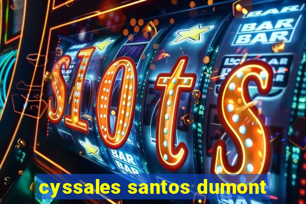 cyssales santos dumont