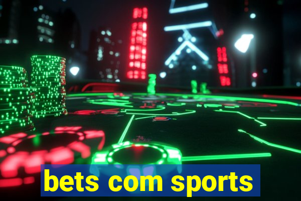 bets com sports