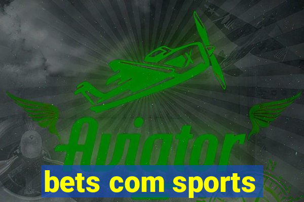 bets com sports