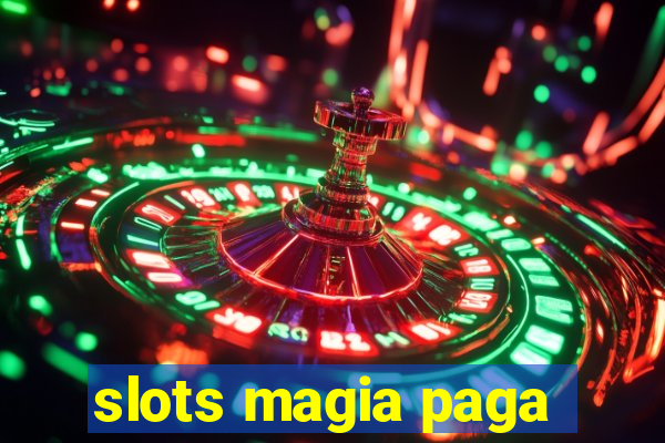 slots magia paga