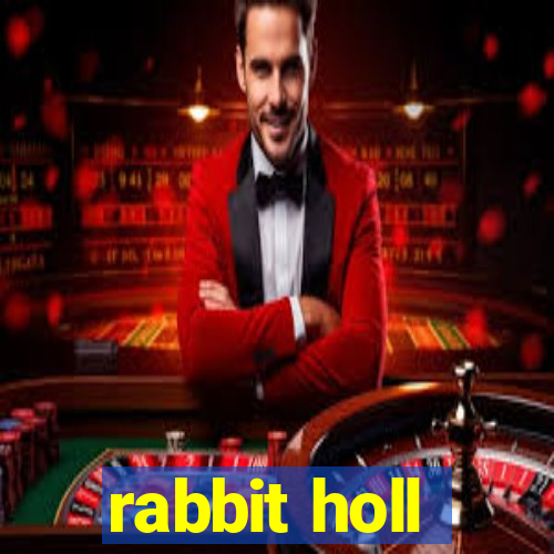 rabbit holl