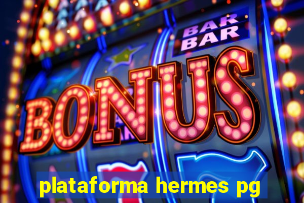 plataforma hermes pg