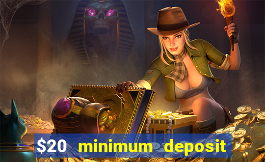 $20 minimum deposit online casinos