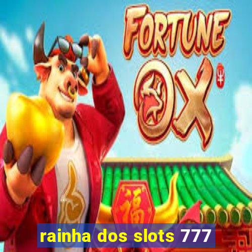 rainha dos slots 777