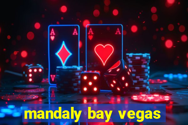 mandaly bay vegas