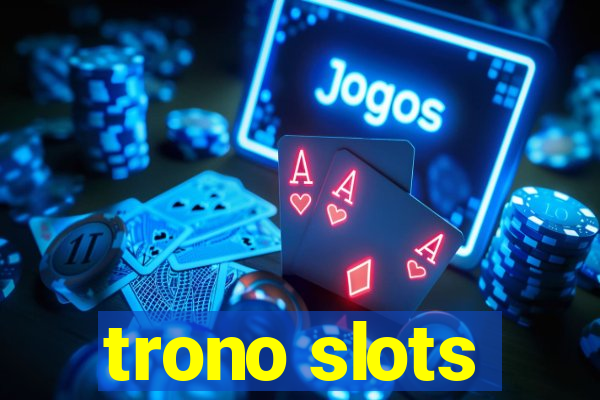 trono slots