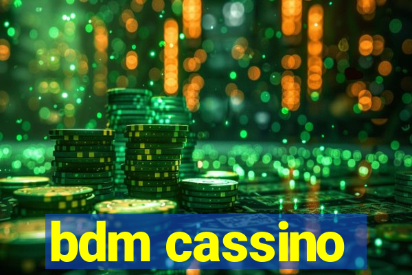 bdm cassino