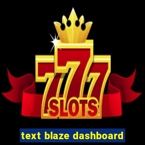 text blaze dashboard